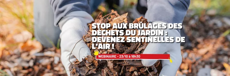 Webinaire stop au brûlage des déchets verts : devenez Sentinelle de l'air !